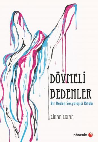 Dövmeli Bedenler - Cihan Ertan - Phoenix Yayınevi