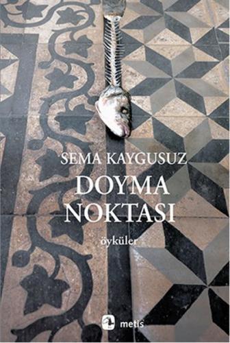 Doyma Noktası - Sema Kaygusuz - Metis Yayınları