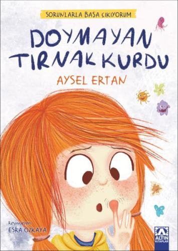 Doymayan Tırnak Kurdu - Aysel Ertan - Altın Kitaplar Yayınevi