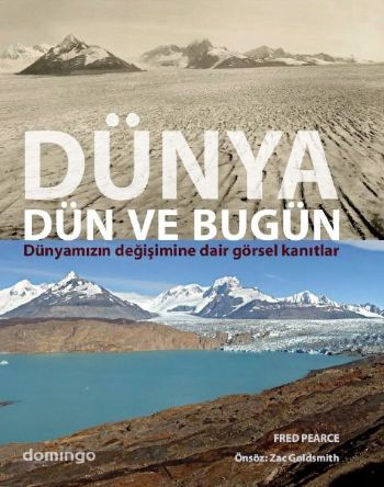 Dünya Dün Ve Bugün (Ciltli) - Fred Pearce - Domingo Yayınevi