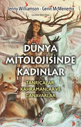 Dünya Mitolojisinde Kadınlar - Jenny Williamson - Say Yayınları