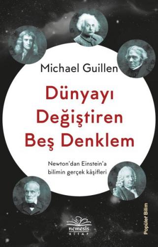 Dünyayı Değiştiren Beş Denklem - Michael Guillen - Nemesis Kitap