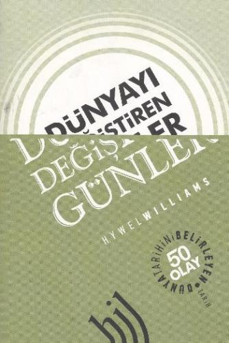 Dünyayı Değiştiren Günler - Hywel Williams - Hil Yayınları