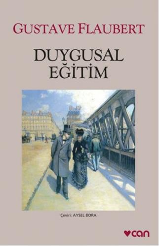 Duygusal Eğitim - Gustave Flaubert - Can Yayınları