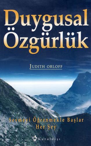 Duygusal Özgürlük - Judith Orloff - Kuraldışı Yayınevi