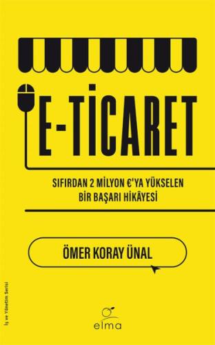 E-ticaret - Ömer Koray Ünal - ELMA Yayınevi