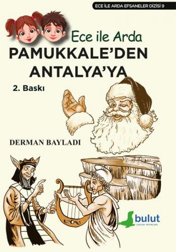 Ece ile Arda Pamukkale'den Antalya'ya - Derman Bayladı - Bulut Yayınla