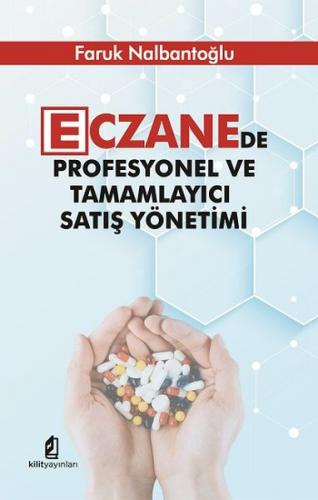 Eczanede Profesyonel ve Tamamlayıcı Satış Yönetimi - Faruk Nalbantoğlu