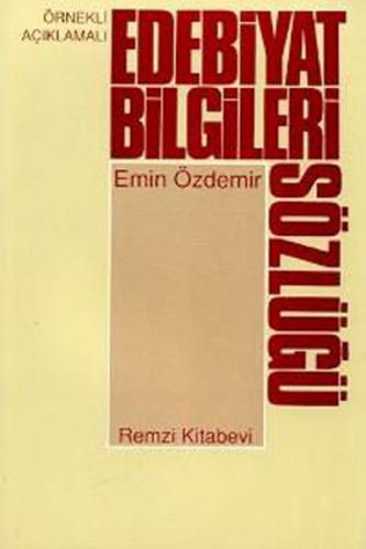 Edebiyat Bilgileri Sözlüğü - Emin Özdemir - Remzi Kitabevi