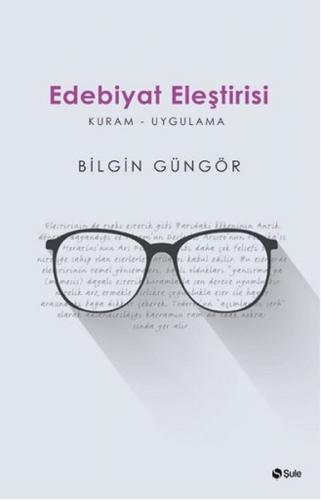 Edebiyat Eleştirisi - Bilgin Güngör - Şule Yayınları