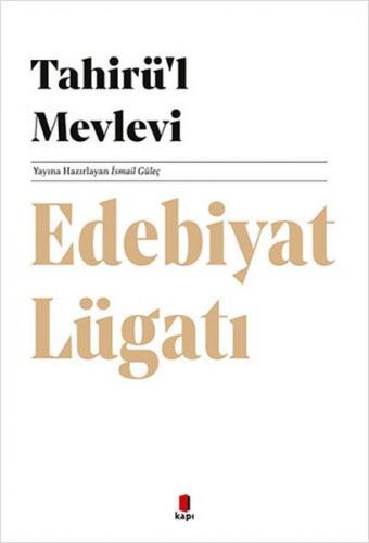 Edebiyat Lügatı - Tahirül Mevlevi - Kapı Yayınları