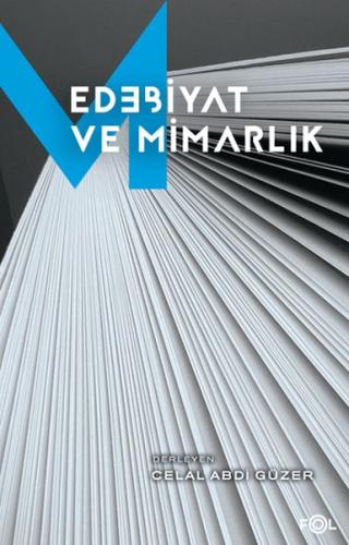 Edebiyat ve Mimarlık - Celal Abdi Güzer - Fol Kitap