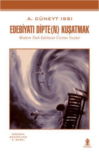 Edebiyatı Dipte(n) Kuşatmak - A. Cüneyt Issı - Roza Yayınevi