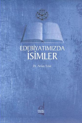 Edebiyatımızda İsimler - Arslan Tekin - Boğaziçi Yayınları