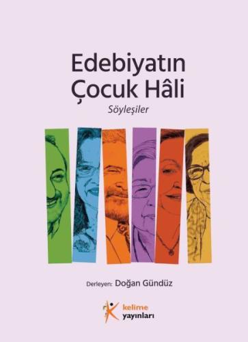 Edebiyatın Çocuk Hâli, Söyleşiler - Doğan Gündüz - Kelime Yayınları