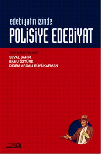 Edebiyatın İzinde - Polisiye Edebiyatı - Seval Şahin - Bağlam Yayınlar