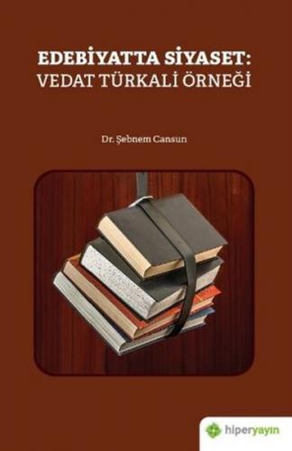 Edebiyatta Siyaset: Vedat Türkali Örneği - Şebnem Cansun - Hiperlink Y