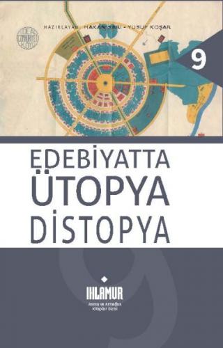 Edebiyatta Ütopya Distopya (Ciltli) - Hakan Sarı - Ihlamur Kitap