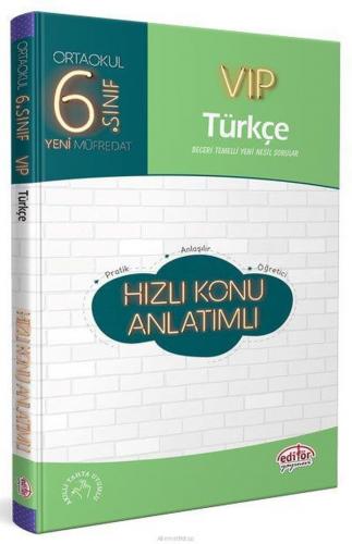 6. Sınıf VIP Türkçe Hızlı Konu Anlatımlı - Kolektif - Editör Yayınevi