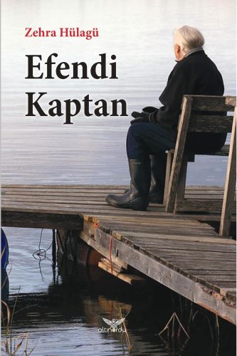 Efendi Kaptan - Zehra Hülagü - Altınordu Yayınları