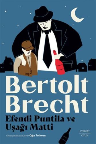 Efendi Puntila ve Uşağı Matti - Bertolt Brecht - Everest Yayınları