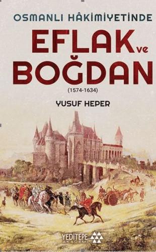 Eflak ve Boğdan - Yusuf Heper - Yeditepe Akademi