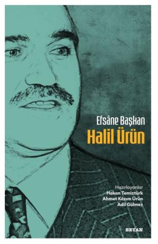 Efsane Başkan Halil Ürün - Hakan Temiztürk - Beyan Yayınları