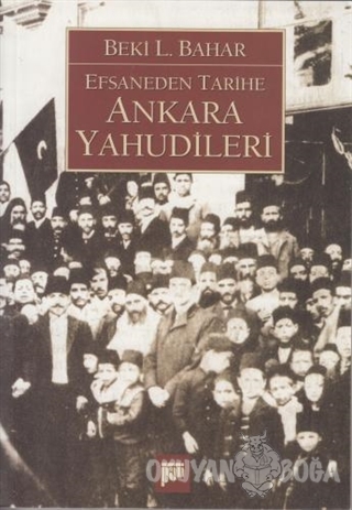 Efsaneden Tarihe Ankara Yahudileri - Beki L. Bahar - Pan Yayıncılık