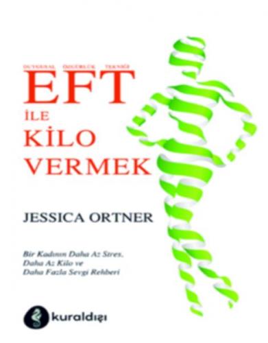 EFT ile Kilo Vermek - Jessica Ortner - Kuraldışı Yayınevi