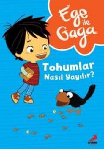 Ege ile Gaga – Tohumlar Nasıl Yayılır ? - Kolektif - Erdem Çocuk