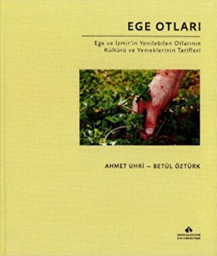 Ege Otları - Ahmet Uhri - İzmir Büyükşehir Belediyesi Yayınları