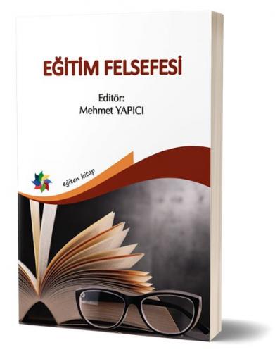 Eğitim Felsefesi - Mehmet Yapıcı - Eğiten Kitap