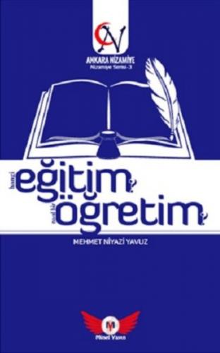 Eğitim Öğretim Hangi Eğitim? Nasıl Bir Öğretim? - Mehmet Niyazi Yavuz 