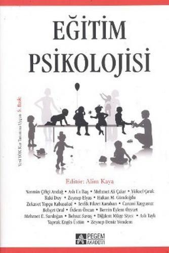 Eğitim Psikolojisi - Alim Kaya - Pegem Akademi Yayıncılık - Akademik K