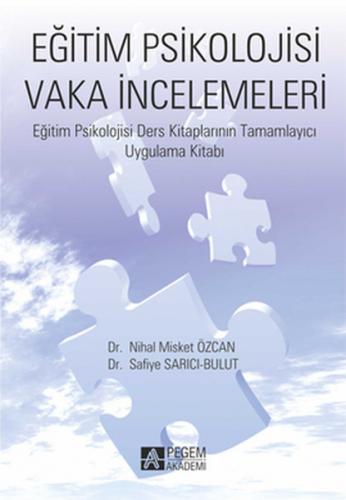 Eğitim Psikolojisi Vaka İncelemeleri - Nihal Misket Özcan - Pegem Akad