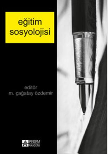 Eğitim Sosyolojisi - Kemal İnal - Pegem Akademi Yayıncılık - Akademik 