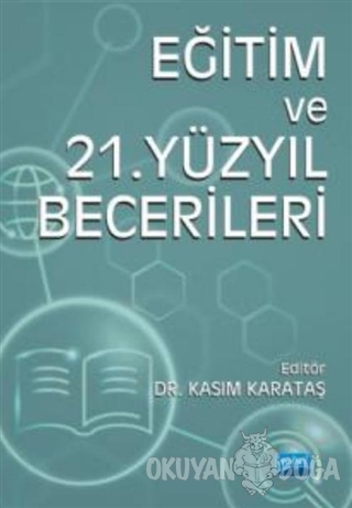 Eğitim ve 21. Yüzyıl Becerileri - Kasım Karataş - Nobel Akademik Yayın