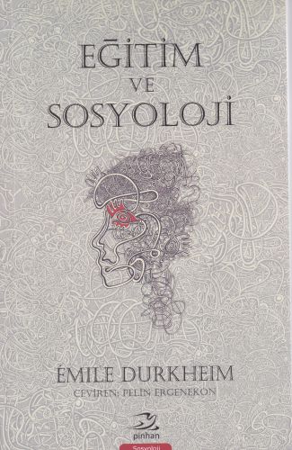 Eğitim ve Sosyoloji - Emile Durkheim - Pinhan Yayıncılık