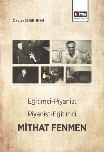 Eğitimci-Piyanist Piyanist-Eğitimci Mithat Fenmen - Özgün Coşkuner - E