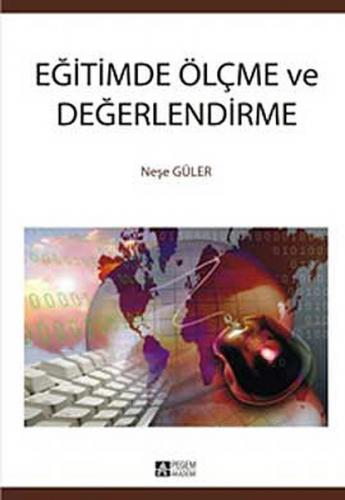 Eğitimde Ölçme ve Değerlendirme - Neşe Güler - Pegem Akademi Yayıncılı