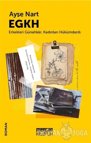 EGKH - Erkekleri Günahkar Kadınları Hükümdardı - Ayşe Nart - Mercan Ki