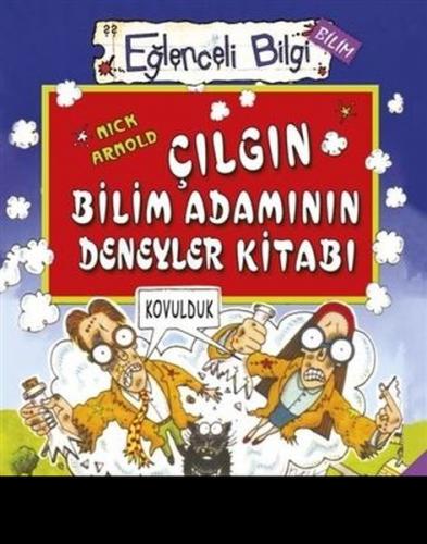 Çılgın Bilim Adamının Deneyler Kitabı - Eğlenceli Bilgi Bilim 51 - Nic