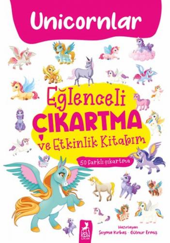 Eğlenceli Çıkartma ve Etkinlik Kitabım - Unicornlar - Şeyma Kırbaş - R