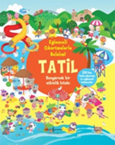 Eğlenceli Çıkartmalarla Bulalım!- Tatil - Hazel Maskell - İş Bankası K