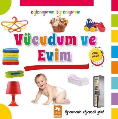 Eğleniyorum Öğreniyorum - Vücudum ve Evim - Kolektif - Eksik Parça Yay