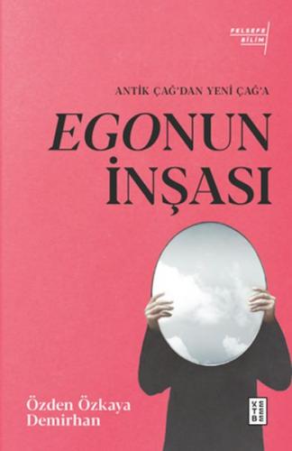 Egonun İnşası - Özden Özkaya Demirhan - Ketebe Yayınları