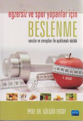 Egzersiz ve Spor Yapanlar İçin Beslenme - Gülgün Ersoy - Nobel Akademi