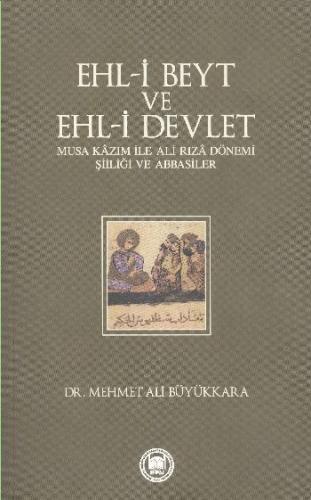 Ehl-i Beyt ve Ehl-i Devlet - Mehmet Ali Büyükkara - Marmara Üniversite