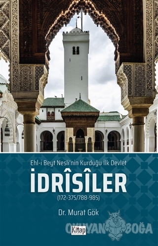 Ehl'i Beyt Nesli'nin Kurduğu İlk Devlet İdrisiler - Murat Gök - Kitap 