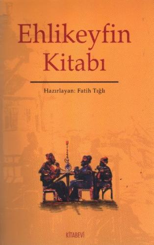 Ehlikeyfin Kitabı - Fatih Tığlı - Kitabevi Yayınları